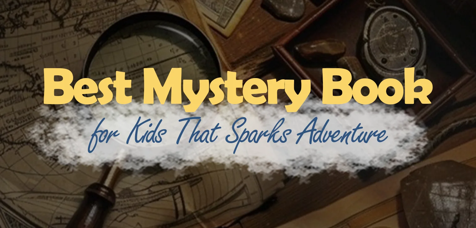 Best Mystery Book for Kids That Sparks Adventure