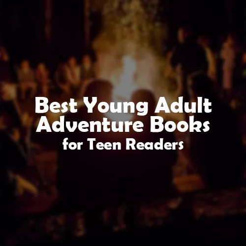 Best Young Adult Adventure Books for Teen Readers